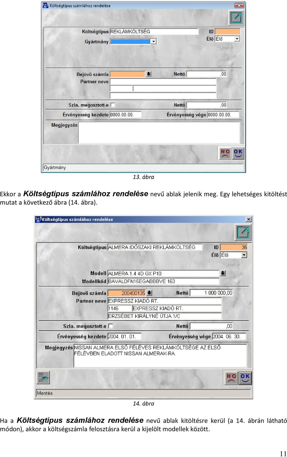 ábra Ha a Költségtípus számlához rendelése nevű ablak kitöltésre kerül (a 14.