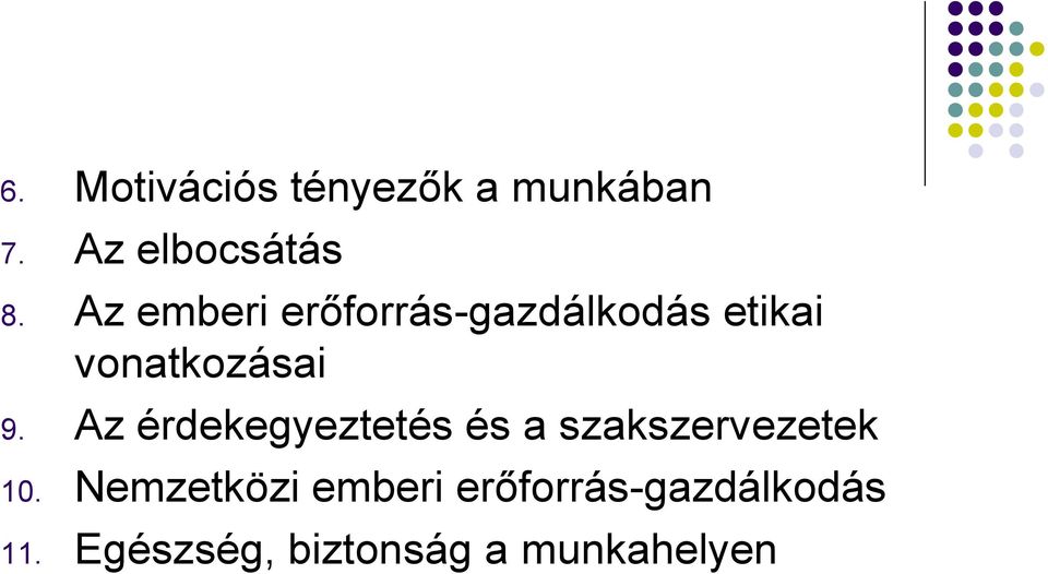 Az érdekegyeztetés és a szakszervezetek 10.