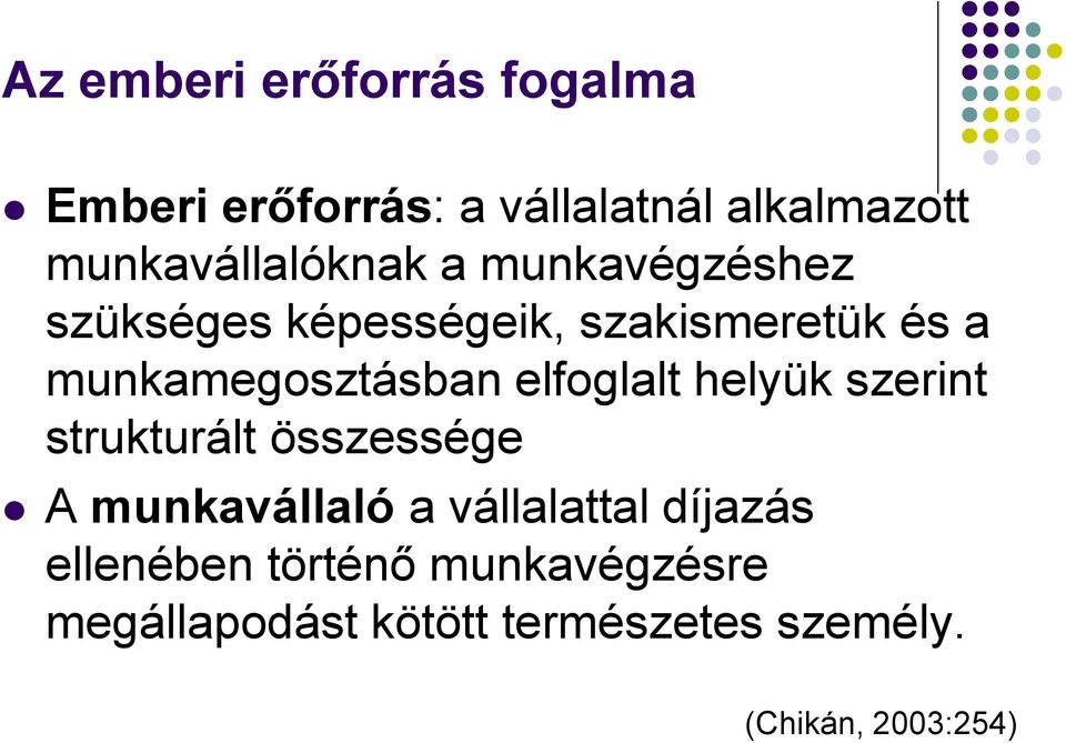 munkamegosztásban elfoglalt helyük szerint strukturált összessége A munkavállaló a