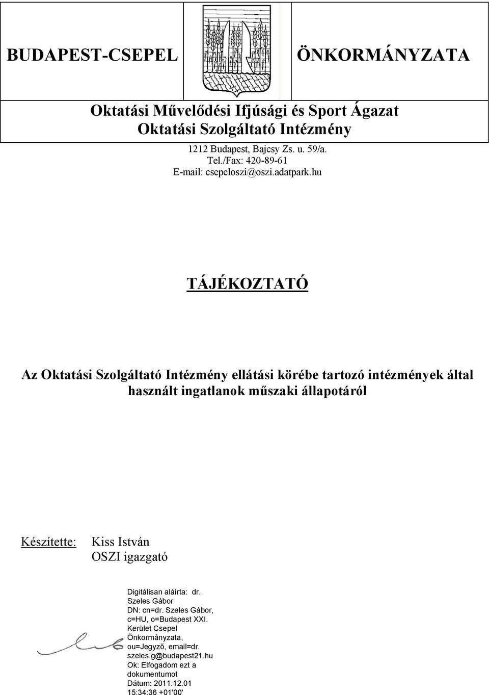/Fax: 420-89-61 E-mail: csepeloszi@oszi.adatpark.
