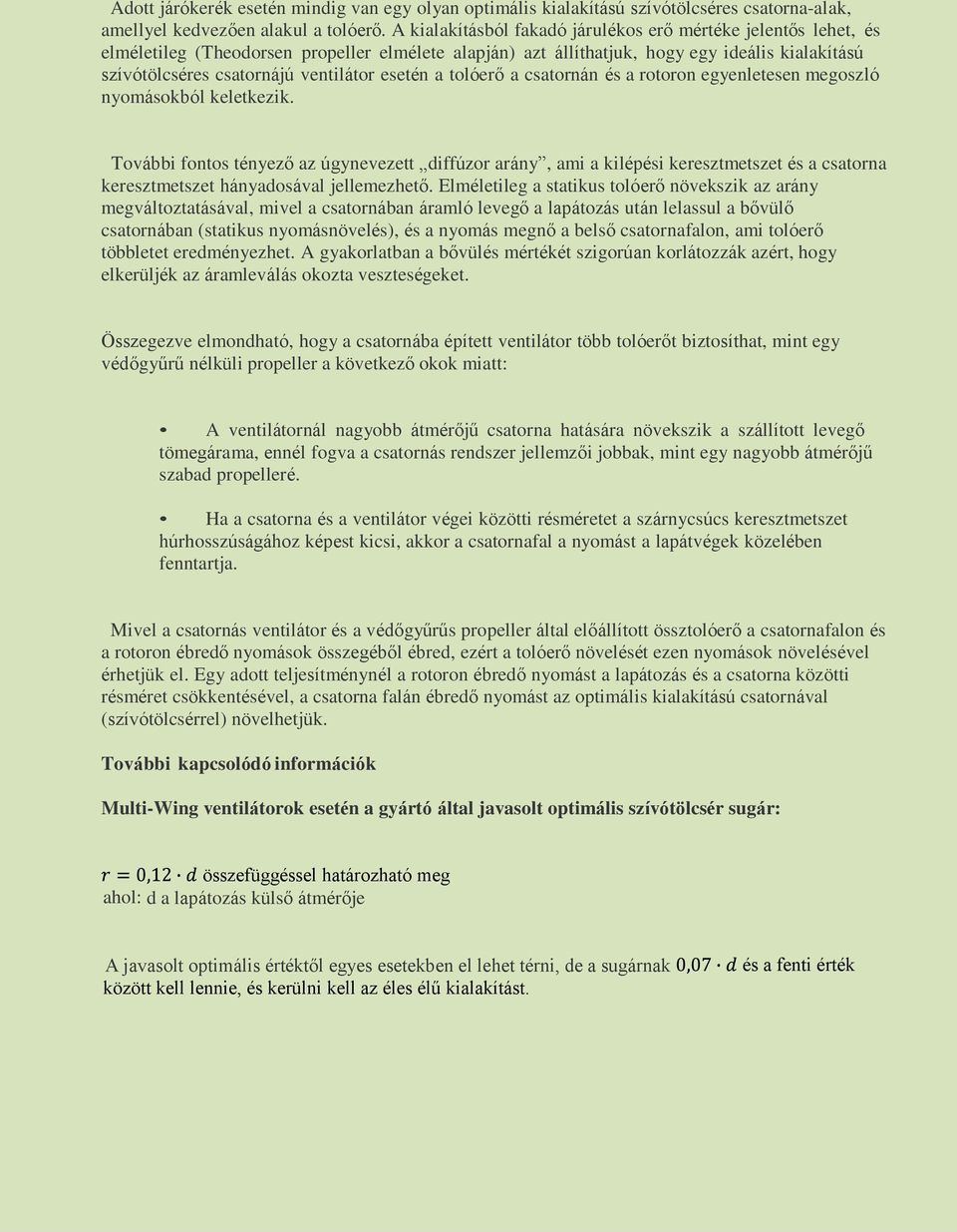 esetén a tolóerő a csatornán és a rotoron egyenletesen megoszló nyomásokból keletkezik.