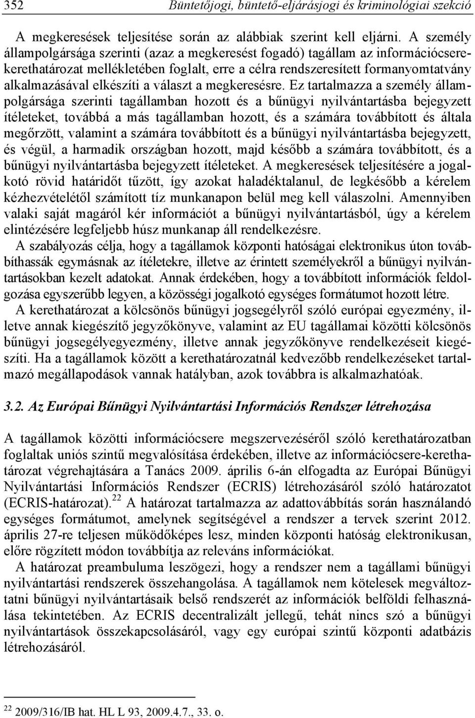 a választ a megkeresésre.