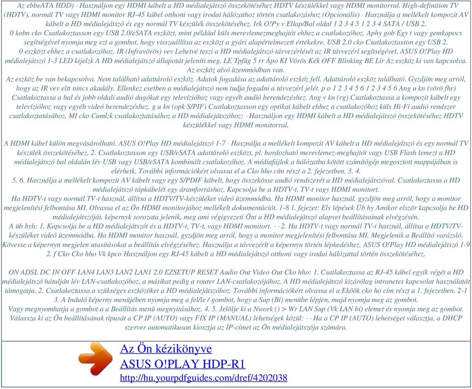 normál TV készülék összekötéséhez. Irk O!Py v Ellap/Bal oldal 1 2 3 4 5 1 2 3 4 SATA / USB 2. 0 kobn cko Csatlakoztasson egy USB 2.