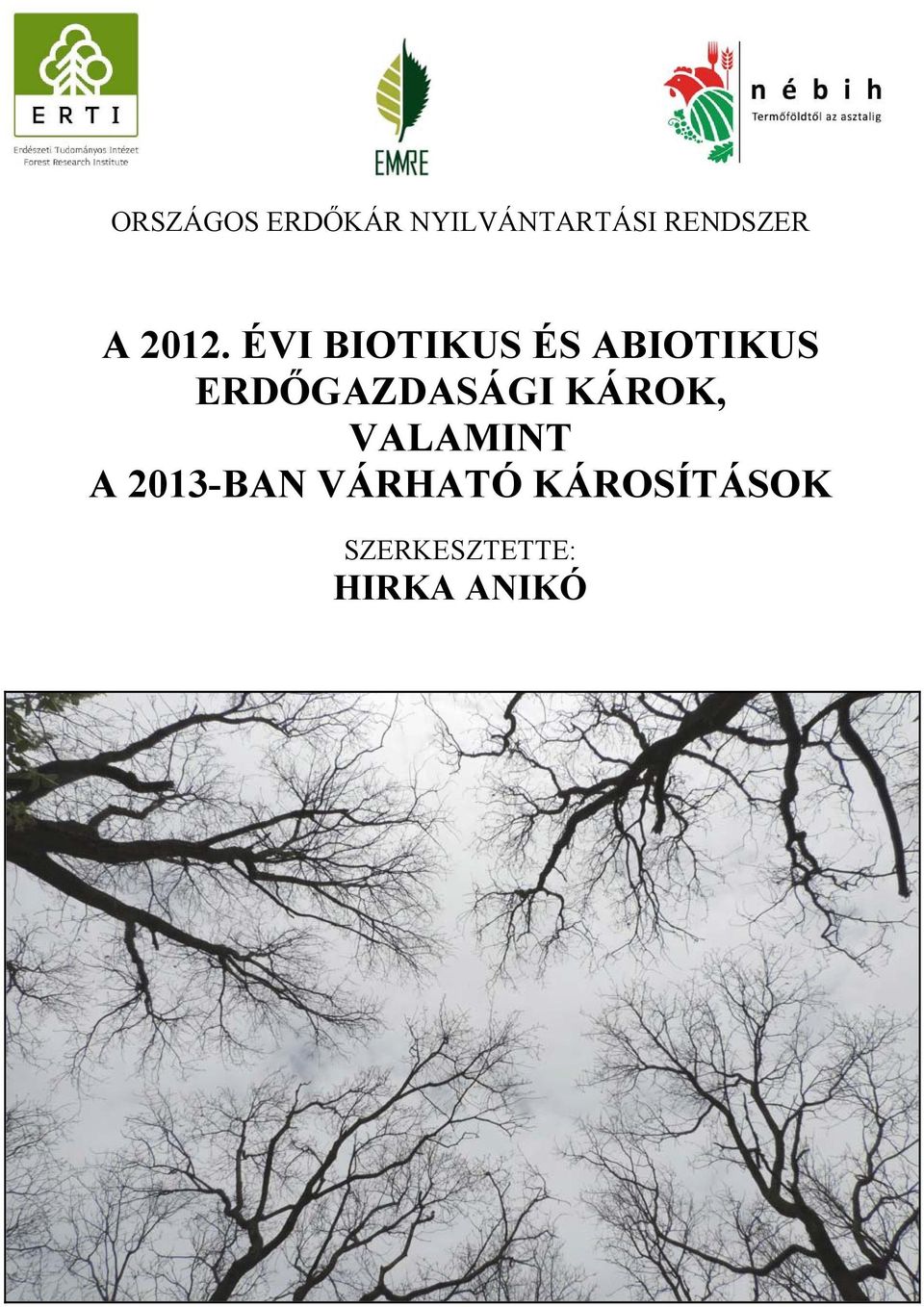 ÉVI BIOTIKUS ÉS ABIOTIKUS ERDŐGAZDASÁGI
