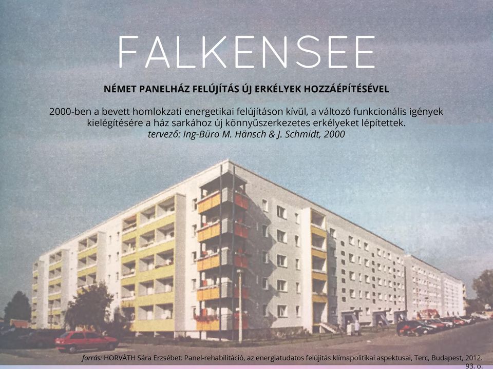 FALKENSEE NÉMET PANELHÁZ FELÚJÍTÁS ÚJ ERKÉLYEK HOZZÁÉPÍTÉSÉVEL 2000-ben a bevett homlokzati
