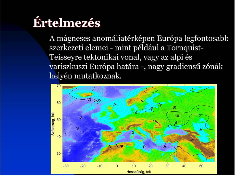 alpi és variszkuszi Európa határa -, nagy gradiensű zónák helyén