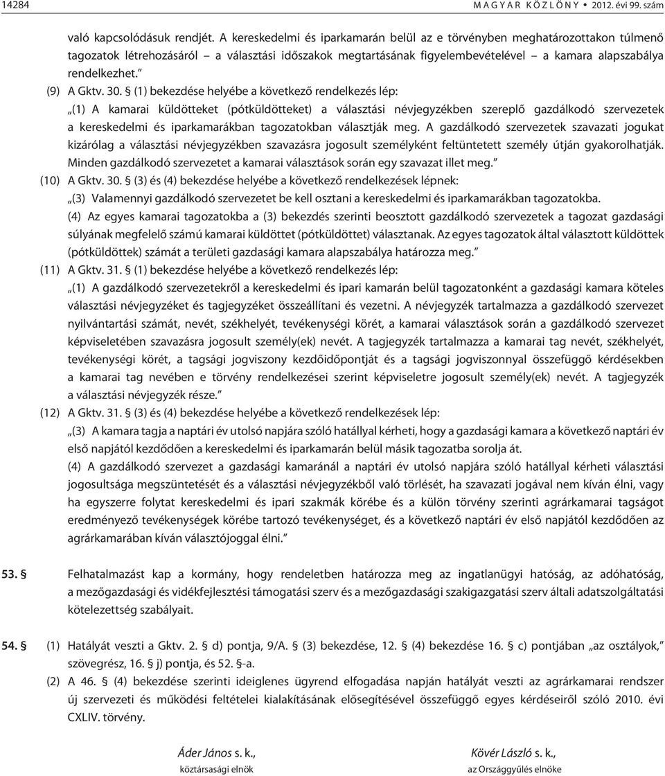 (9) A Gktv. 30.