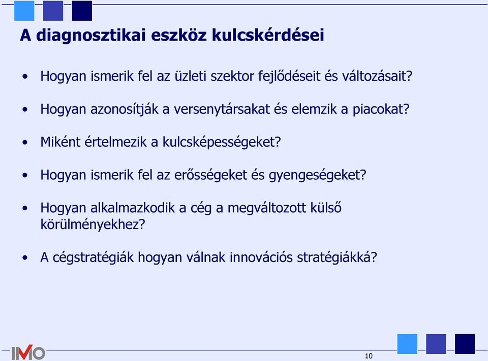 Miként értelmezik a kulcsképességeket? Hogyan ismerik fel az erősségeket és gyengeségeket?