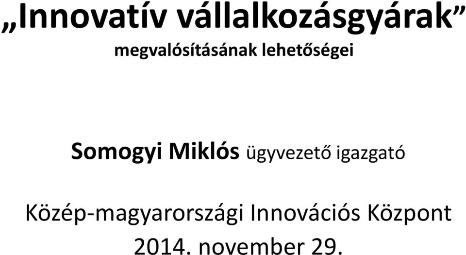 Miklós ügyvezető igazgató