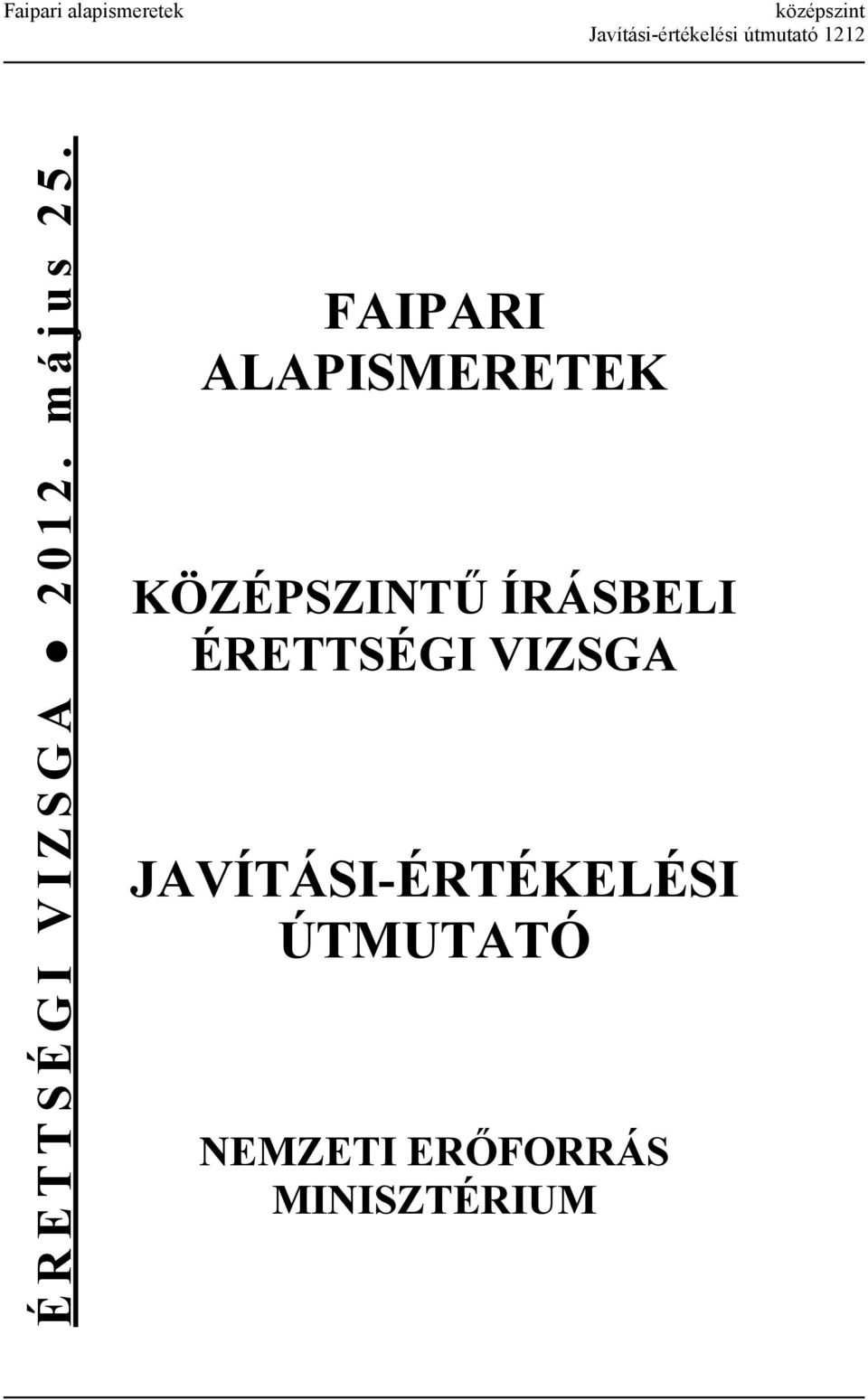 FAIPARI ALAPISMERETEK KÖZÉPSZINTŰ ÍRÁSBELI