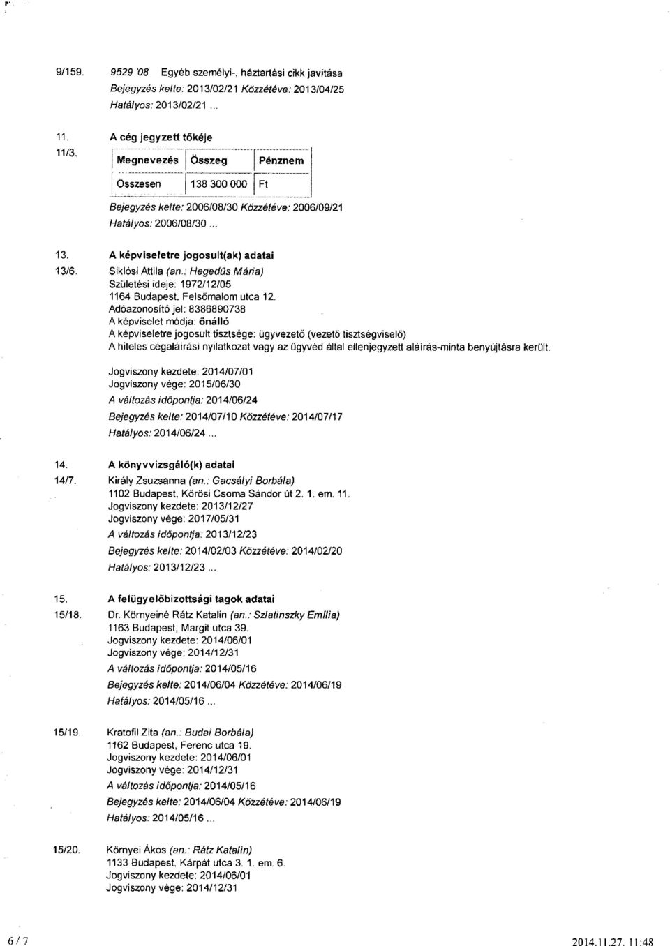 : Hegedűs Mária) Születési ideje: 1972/12/05 1164 Budapest, Felsőmalom utca 12.