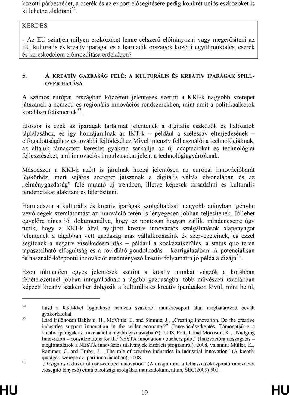 előmozdítása érdekében? 5.