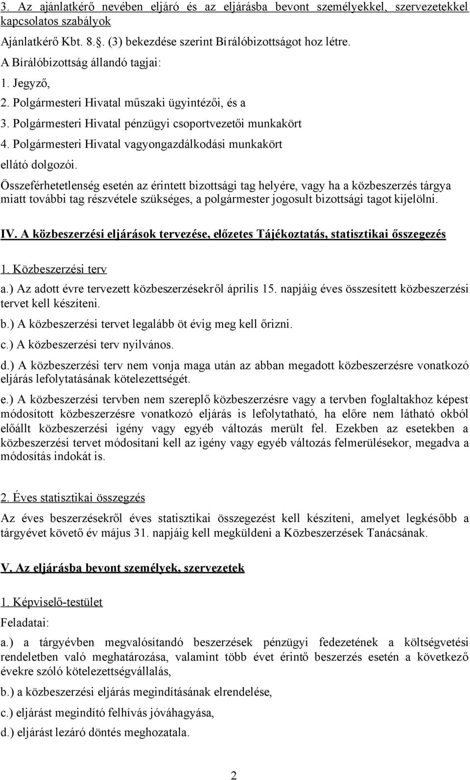Polgármesteri Hivatal vagyongazdálkodási munkakört ellátó dolgozói.