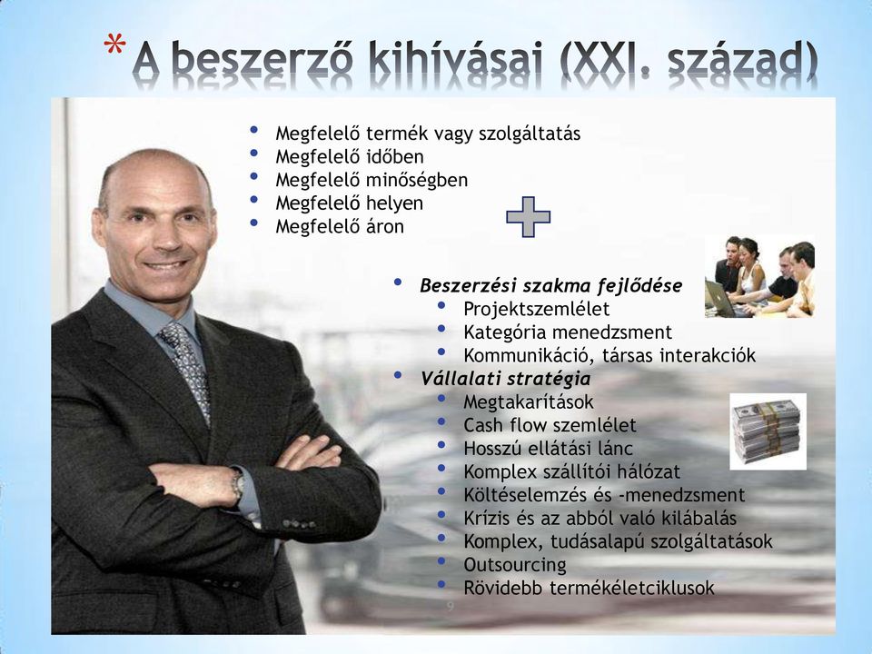 stratégia Megtakarítások Cash flow szemlélet Hosszú ellátási lánc Komplex szállítói hálózat Költéselemzés és