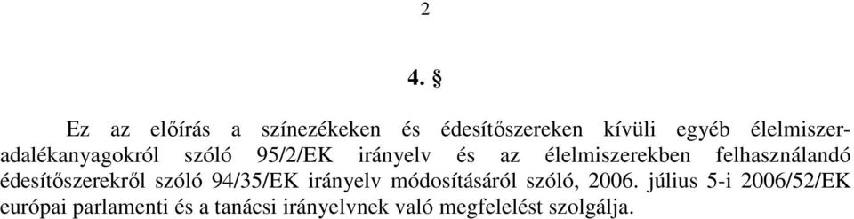 felhasználandó édesítőszerekről szóló 94/35/EK irányelv módosításáról szóló,