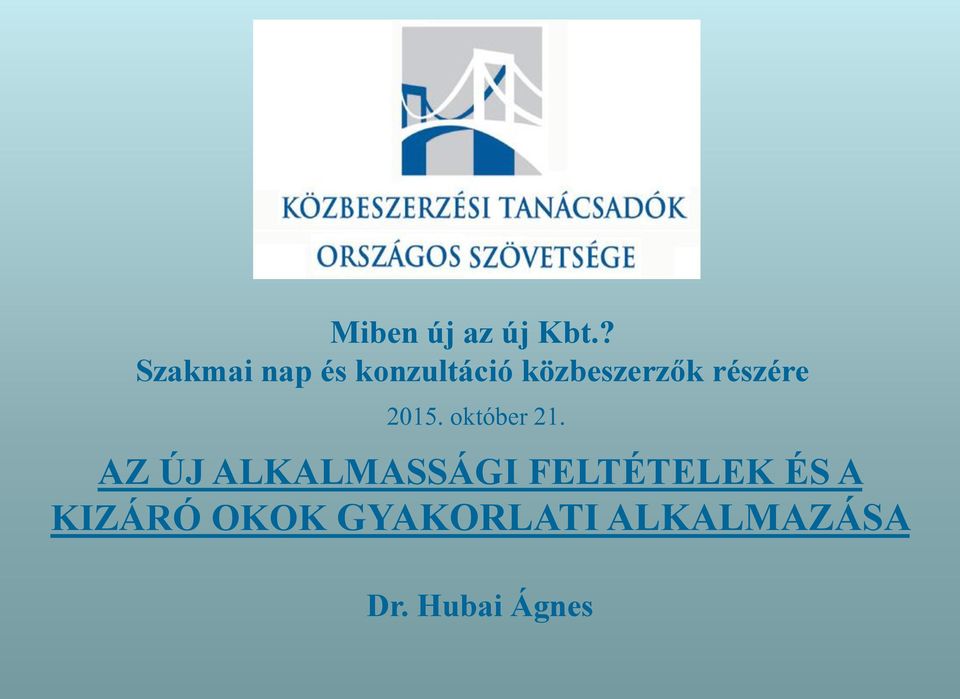 AZ ÚJ ALKALMASSÁGI FELTÉTELEK ÉS A