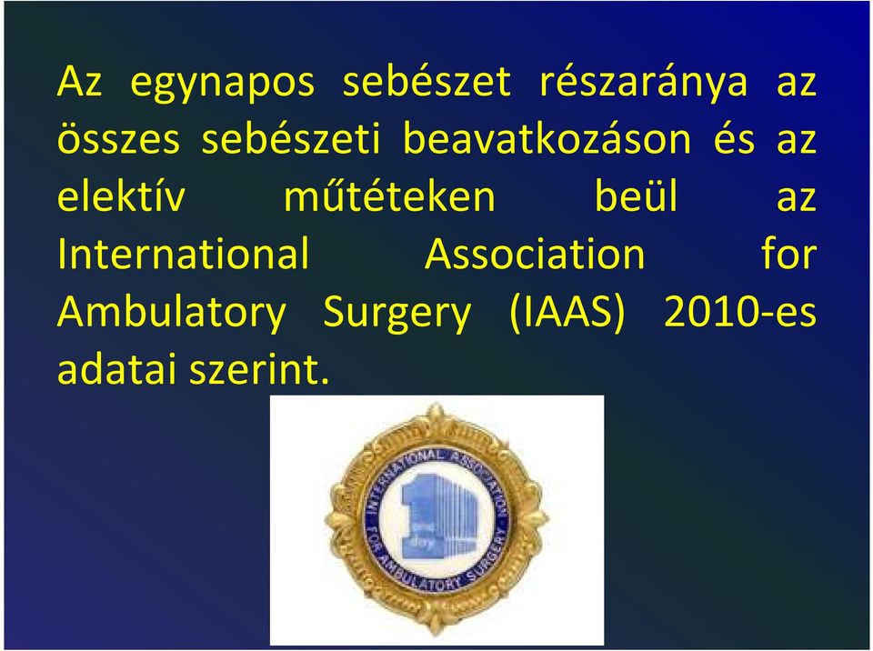 műtéteken beül az International Association