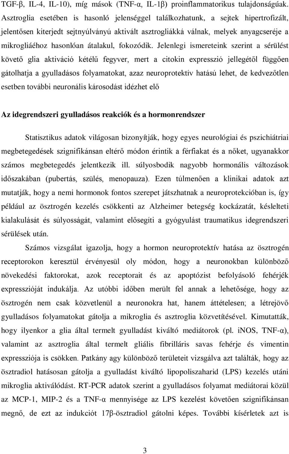 átalakul, fokozódik.