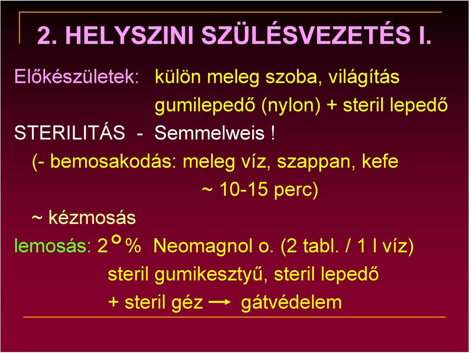 lepedő STERILITÁS - Semmelweis!