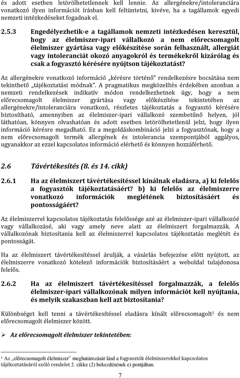 intoleranciát okozó anyagokról és termékekről kizárólag és csak a fogyasztó kérésére nyújtson tájékoztatást?
