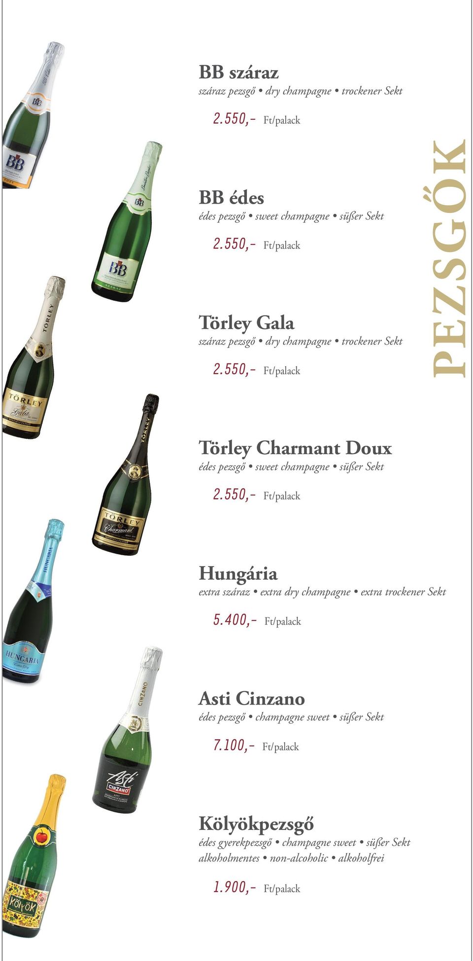 550,- PEZSGŐK Törley Charmant Doux édes pezsgő sweet champagne süßer Sekt 2.