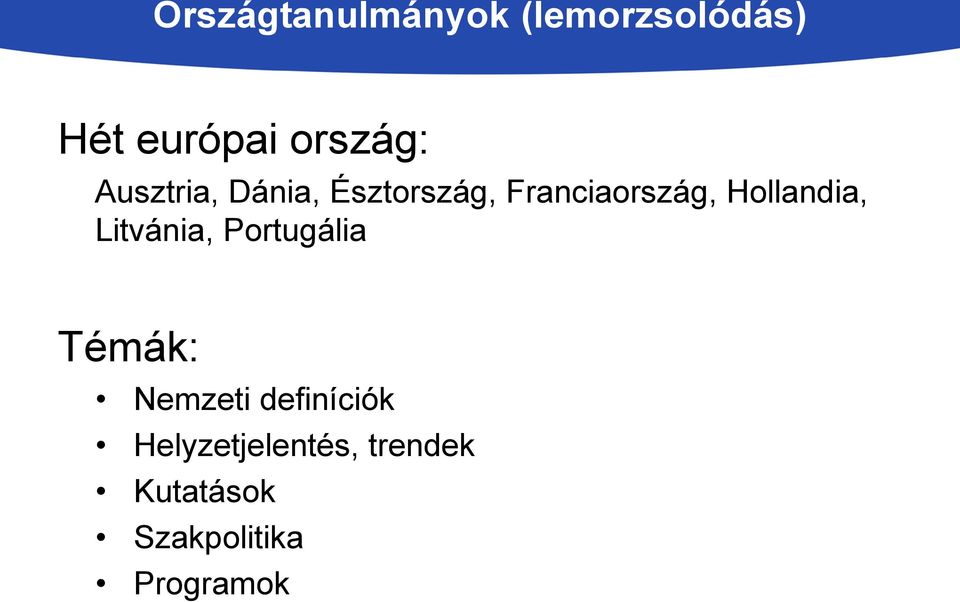 Hollandia, Litvánia, Portugália Témák: Nemzeti