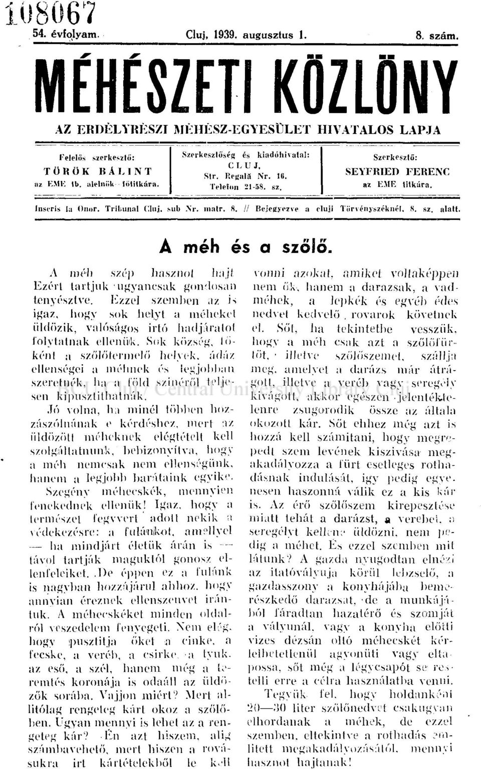 Teleion 21-58. sz a z EME titkára. Inseris la Onor. Trikunal C.Inj. sub.\r. inatr. 8. // Bejegyezve a eluii Törvényszéknél. S. sz. alatt. Á méh és a szőlő.