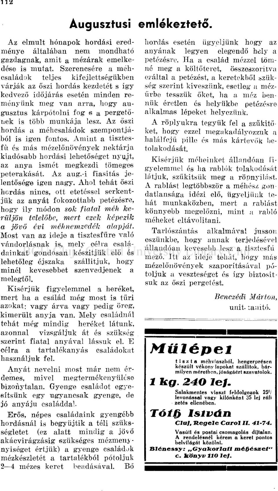 munkája lesz. Az őszi hordás a méhcsaládok szempontjából is igen fontos.