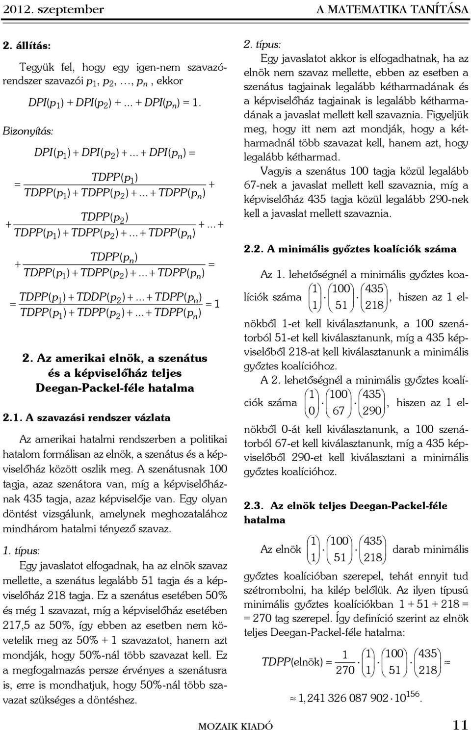 .. + TDPP( ) = = TDPP( ) + TDPP( ) +... + TDPP( ). Az meriki elök, szeátus és kéviselõház teljes Deeg-Pckel-féle htlm.