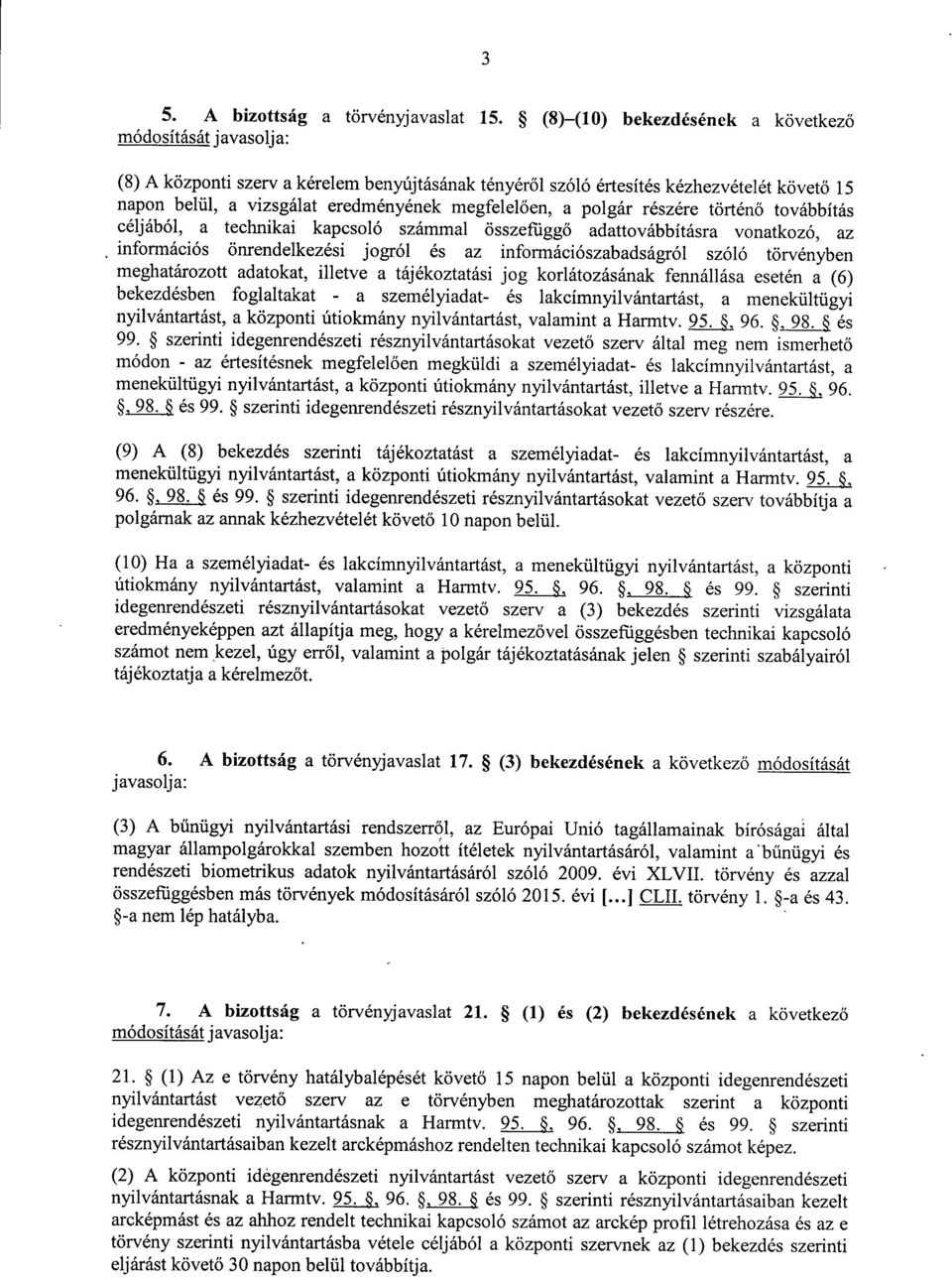 polgár részére történ ő továbbítá s céljából, a technikai kapcsoló számmal összefügg ő adattovábbításra vonatkozó, az információs önrendelkezési jogról és az információszabadságról szóló törvénybe n