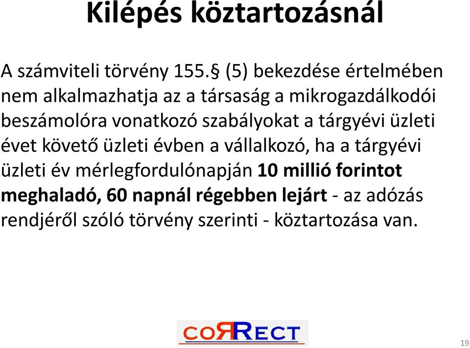 vonatkozó szabályokat a tárgyévi üzleti évet követő üzleti évben a vállalkozó, ha a tárgyévi