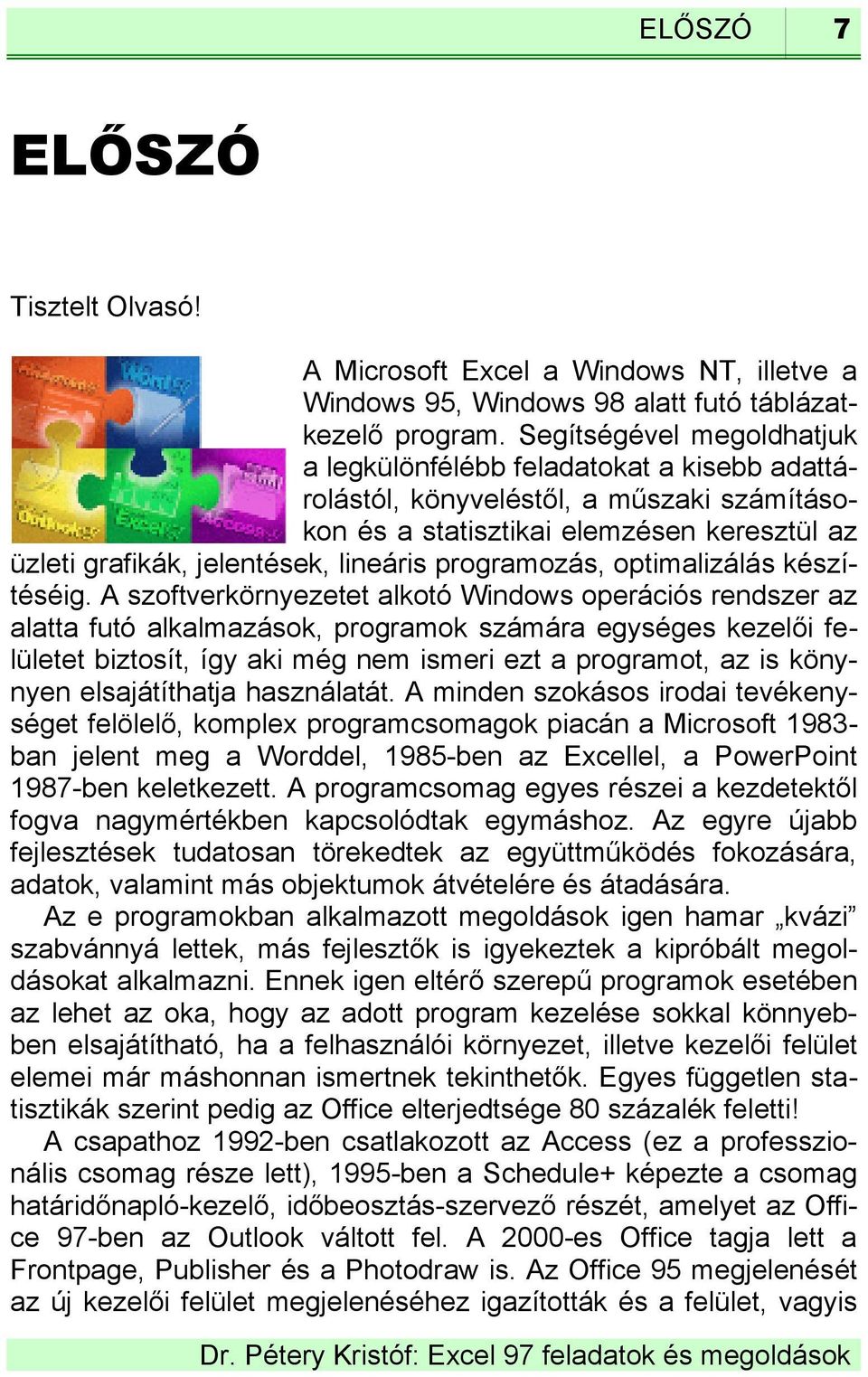 programozás, optimalizálás készítéséig.