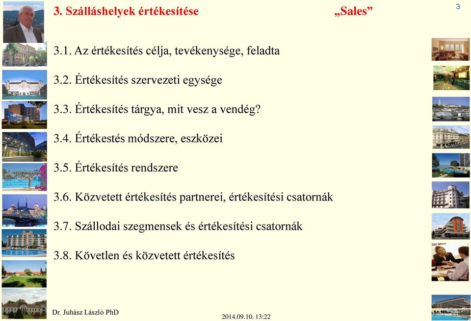 Értékestés módszere, eszközei 3.5. Értékesítés rendszere 3.6.