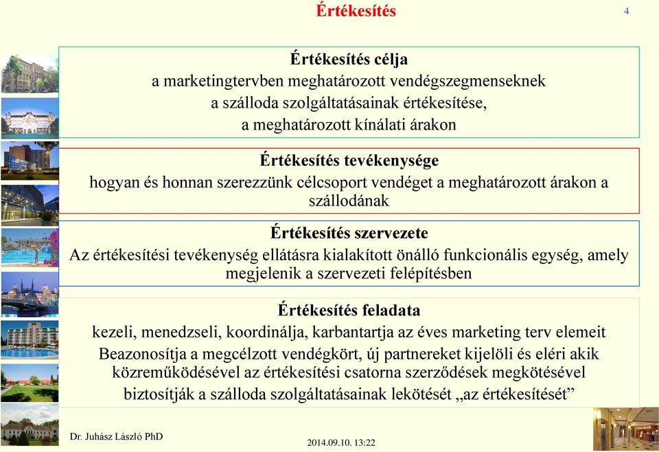 funkcionális egység, amely megjelenik a szervezeti felépítésben Értékesítés feladata kezeli, menedzseli, koordinálja, karbantartja az éves marketing terv elemeit Beazonosítja a