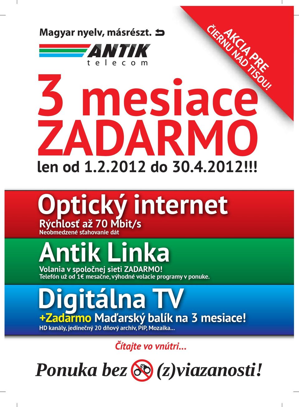 !! Optický internet Rýchlosť až 70 Mbit/s Neobmedzené sťahovanie dát Antik Linka Volania v spoločnej sieti