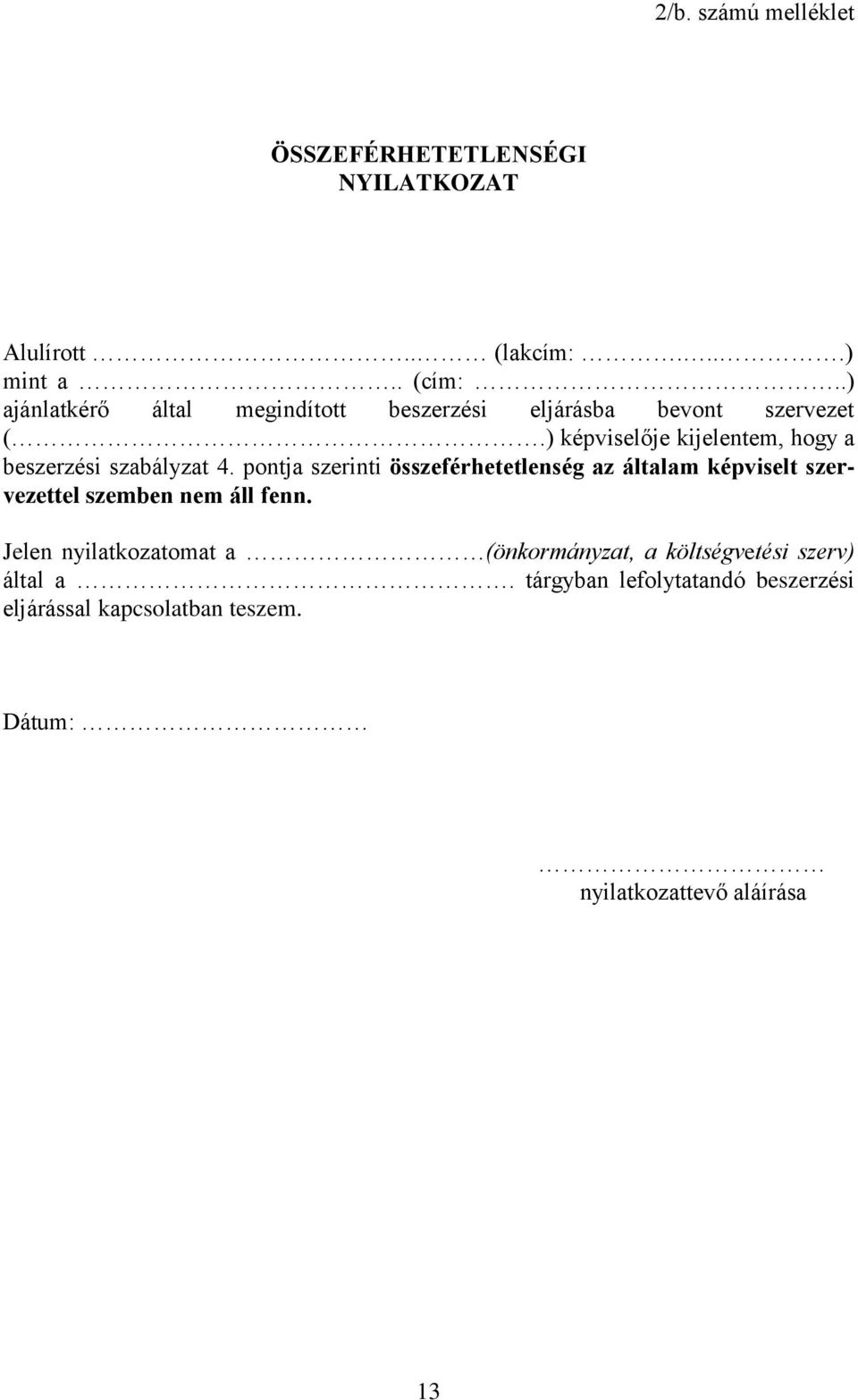 ) képviselője kijelentem, hogy a beszerzési szabályzat 4.