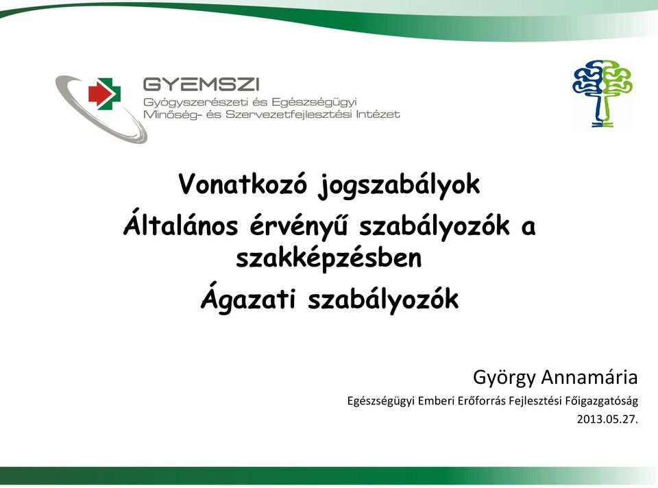 szabályozók György Annamária Egészségügyi