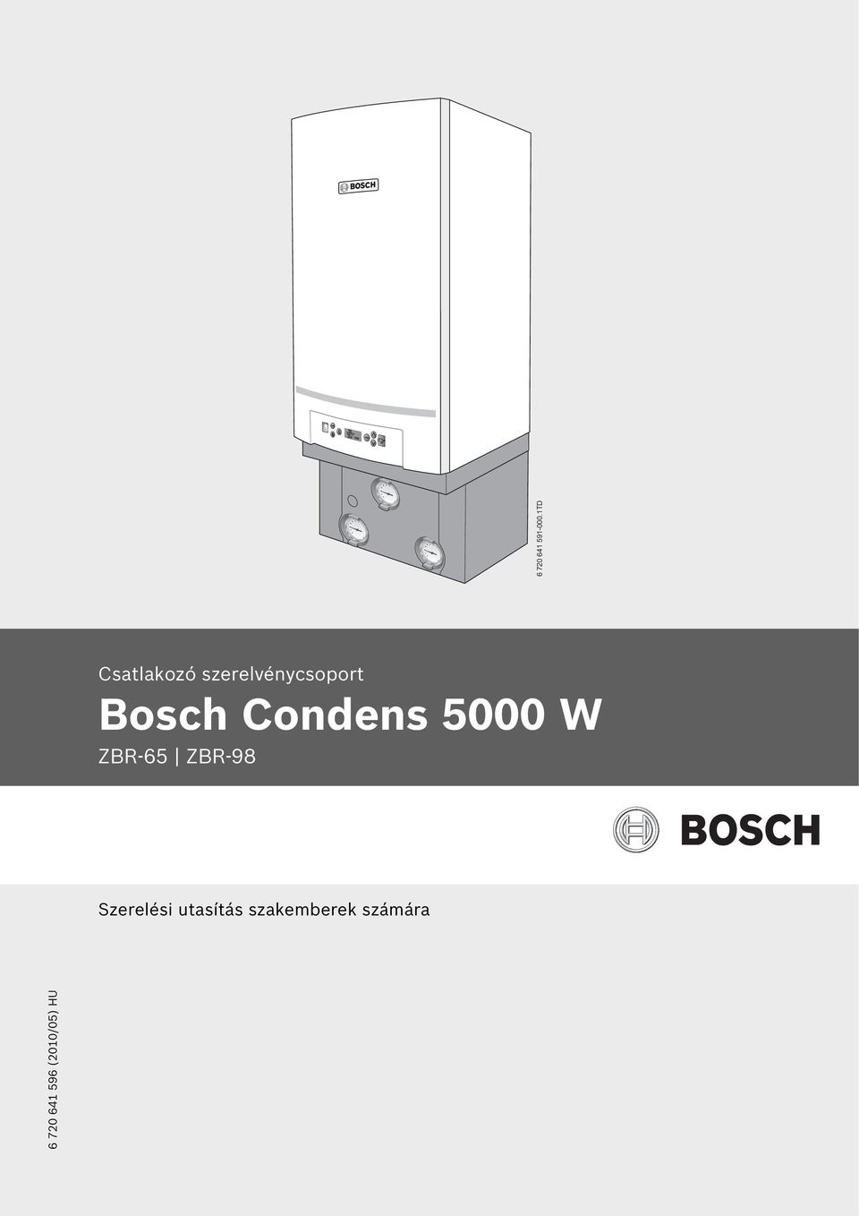 Bosch Condens 5000 W ZBR-65 ZBR-98. Csatlakozó szerelvénycsoport. Szerelési  utasítás szakemberek számára (2010/05) HU - PDF Ingyenes letöltés