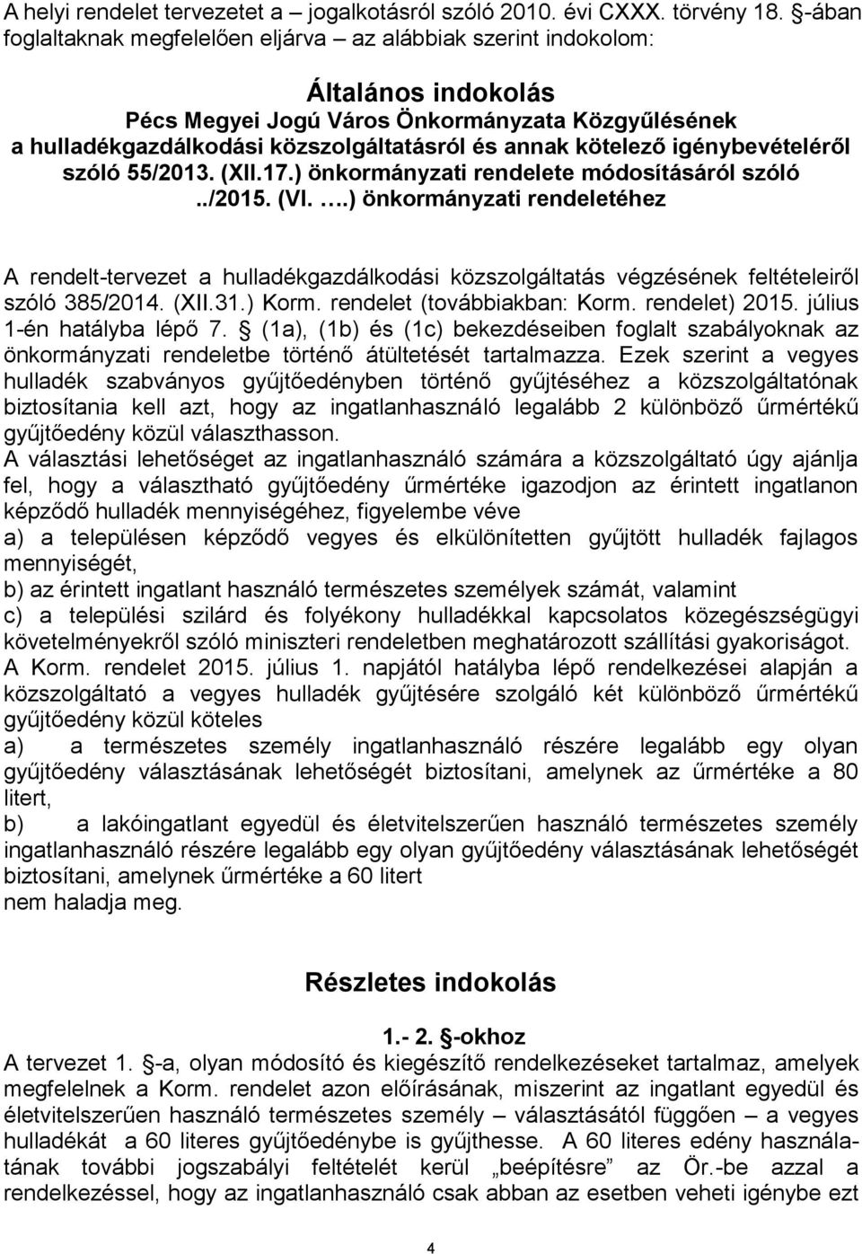 kötelező igénybevételéről szóló 55/2013. (XII.17.) önkormányzati rendelete módosításáról szóló../2015. (VI.