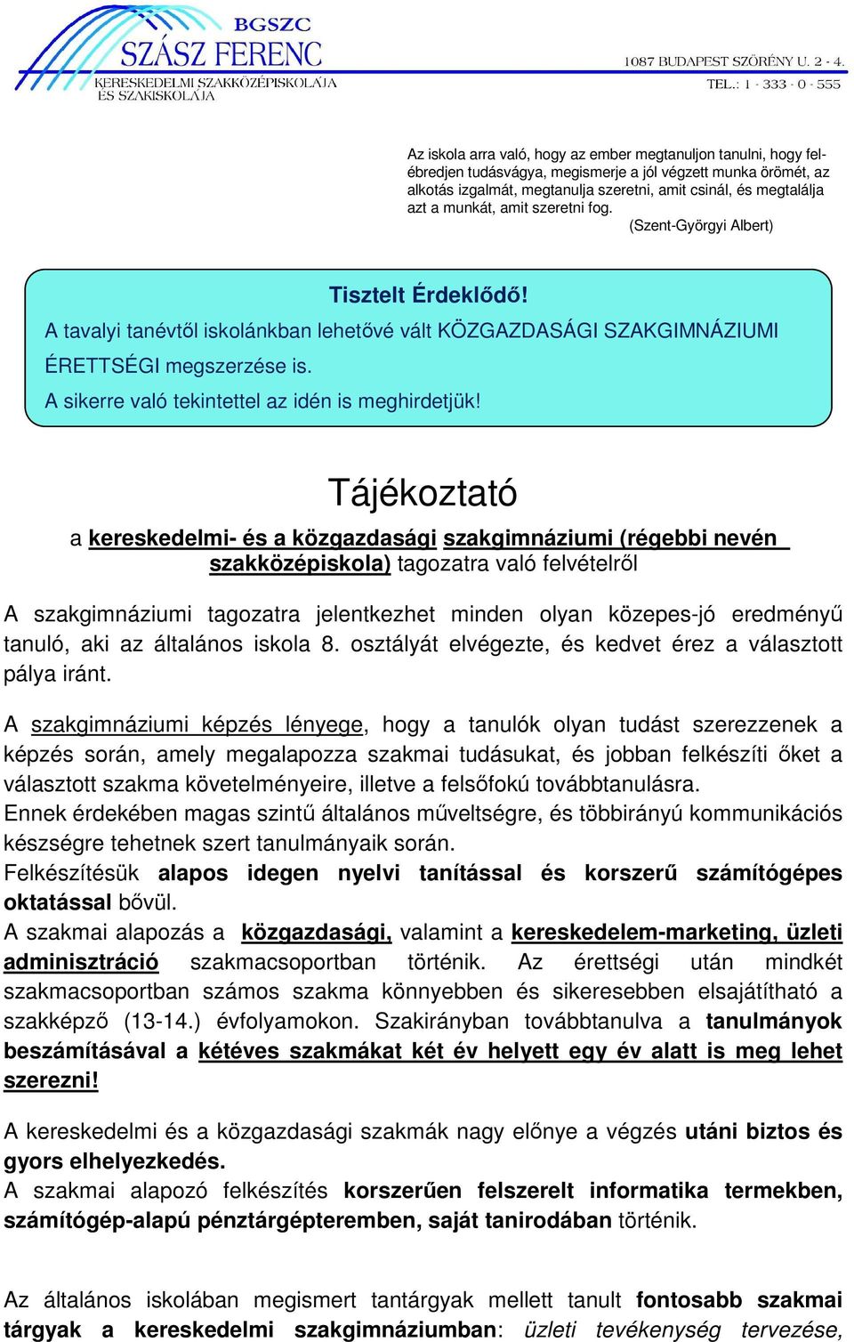 A sikerre való tekintettel az idén is meghirdetjük!