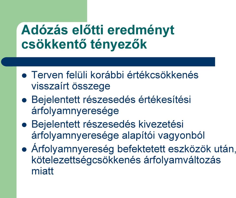 árfolyamnyeresége Bejelentett részesedés kivezetési árfolyamnyeresége