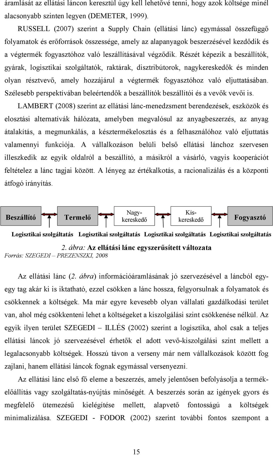 leszállításával végződik.