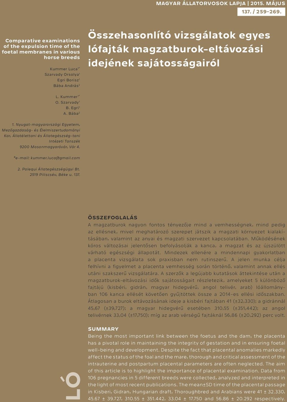 lófajták magzatburok-eltávozási idejének sajátosságairól L. Kummer 1* O. Szarvady 1 B. Egri 1 A. Bába 2 1.