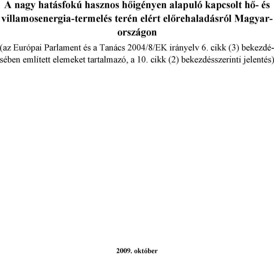 Európai Parlament és a Tanács 2004/8/EK irányelv 6.