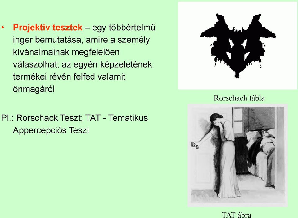 képzeletének termékei révén felfed valamit önmagáról Rorschach