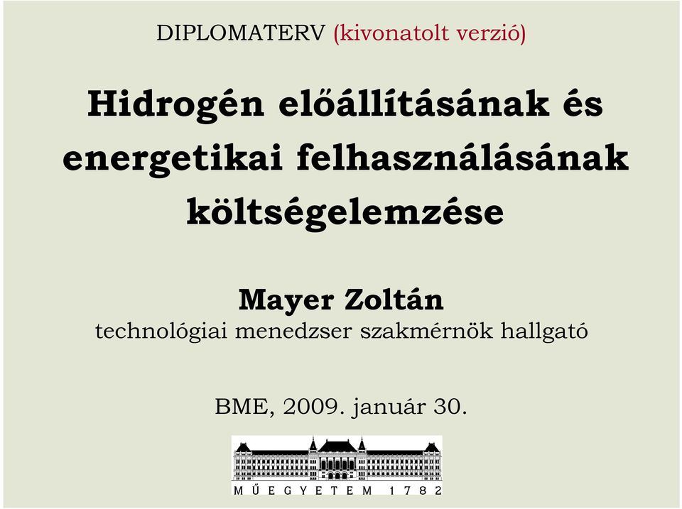 felhasználásának költségelemzése Mayer Zoltán