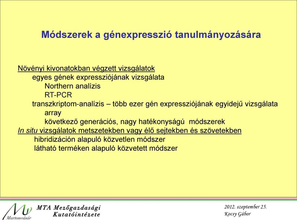 egyidejű vizsgálata array következő generációs, nagy hatékonyságú módszerek In situ vizsgálatok