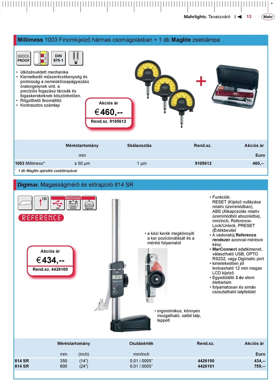 Magasságmérő és előrajzoló 814 SR 1D j 434,-- Rend.sz.