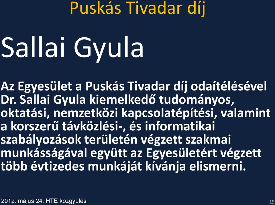 a korszerű távközlési-, és informatikai szabályozások területén végzett szakmai