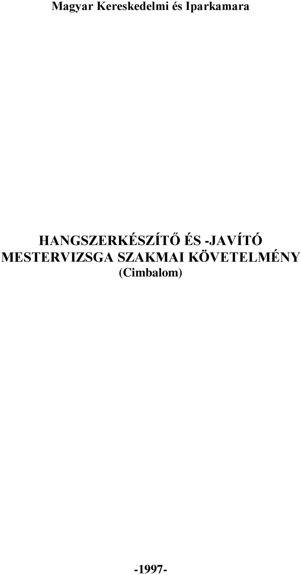 ÉS -JAVÍTÓ MESTERVIZSGA